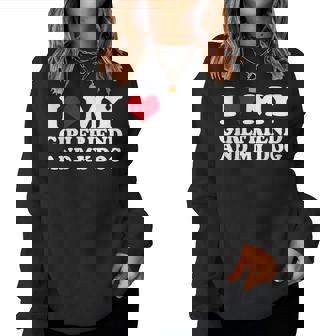 I Love My Girlfriend And My Dog Women Sweatshirt - Cadeauxyz