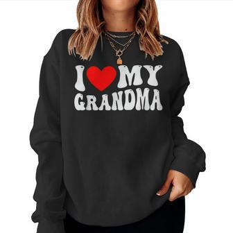 I Love My Grandma I Heart My Grandma Women Sweatshirt | Mazezy CA