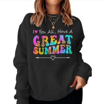 I Love You All Have A Great Summer Groovy For Teachers Women Sweatshirt - Monsterry DE