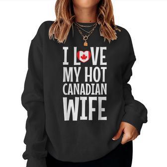 I Love My Hot Canadian Wife Women Sweatshirt - Monsterry UK