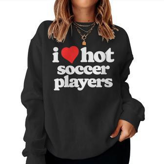 I Love Hot Soccer Players 80S Vintage Heart Women Sweatshirt - Monsterry
