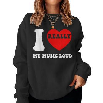I Love My Music I Heart My Music Loud Vintage Women Sweatshirt - Monsterry CA