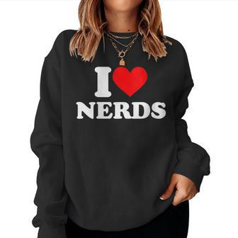 I Love Nerds I Heart Nerds Women Sweatshirt - Monsterry DE