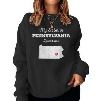 Love From My Sister In Pennsylvania Loves Me Long-Distance Women Sweatshirt - Monsterry CA