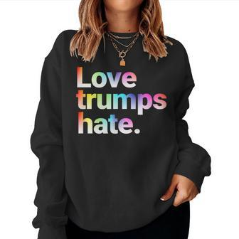 Love Trumps Hate Lgbtq Rainbow Pride Support Women Sweatshirt - Monsterry AU