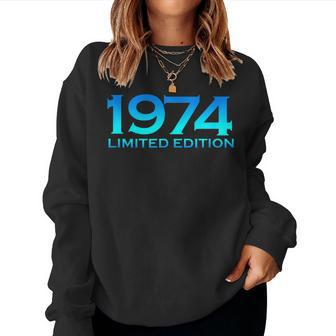 Ltd Edition 1974 50 Year Old Bday 50Th Birthday Women Sweatshirt - Monsterry