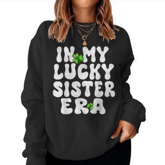 In My Lucky Sister Era Groovy Sister St Patrick's Day Women Sweatshirt - Thegiftio UK