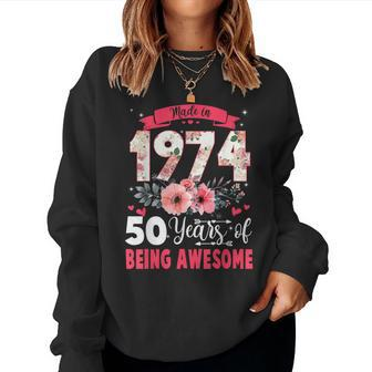 Made In 1974 50 Years Of Being Awesome Birthday For Womens Women Sweatshirt - Thegiftio UK