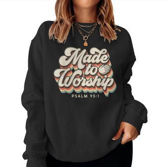 Made To Worship Praise Psalm Verse Christian Leader Women Sweatshirt - Monsterry DE