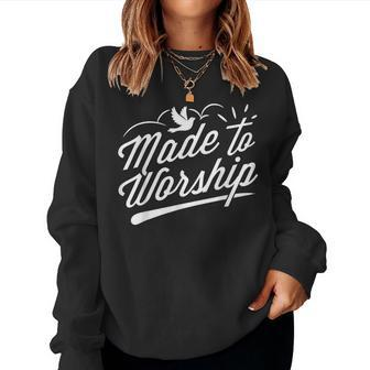 Made To Worship T Christian Faith Praise Women Sweatshirt - Monsterry