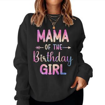 Mama Of The Birthday For Girl Tie Dye Colorful Bday Girl Women Sweatshirt - Thegiftio UK