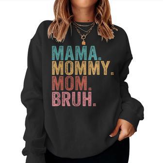 Mama Mommy Mom Bruh Boy Mom Life Women Sweatshirt - Monsterry UK