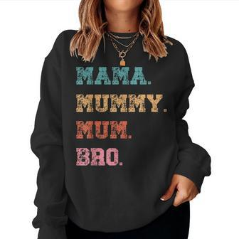 Mama Mummy Mum Bro For Mum Vintage Women Sweatshirt - Monsterry UK