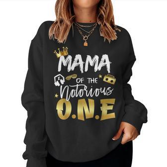Mama Of The Notorious One Old School Hip Hop 1St Birthday Women Sweatshirt - Monsterry AU