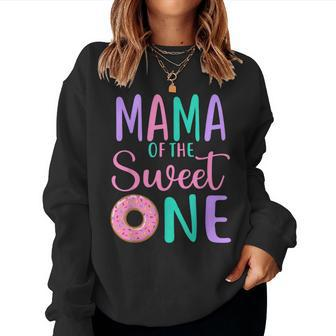 Mama Of The Sweet One Mom 1St Birthday Girl Donut Party Women Sweatshirt - Thegiftio UK