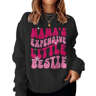 Mama's Expensive Little Bestie Mama Life Women Sweatshirt - Seseable
