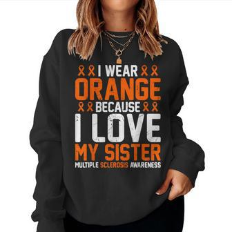 In March I Wear Orange Because I Love My Sister Ms Awareness Women Sweatshirt - Monsterry AU