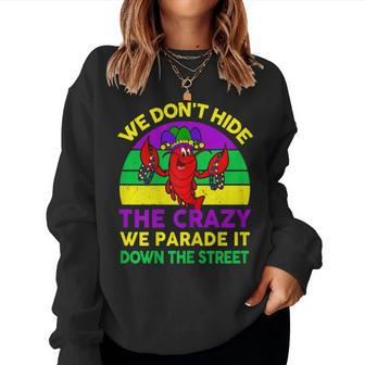 Mardi Gras Outfit We Don't Hide Crazy Parade Street Women Sweatshirt - Monsterry