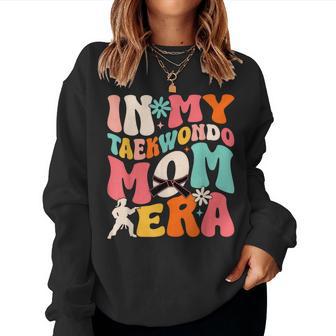 Martial Arts Kickboxing Mom Sparring In My Taekwondo Mom Era Women Sweatshirt - Monsterry UK