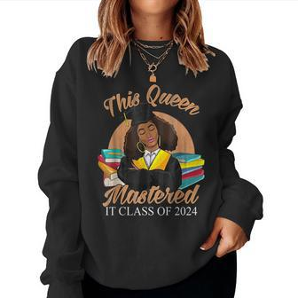 I Mastered It Masters Queen Graduation Class Of 2024 College Women Sweatshirt - Seseable