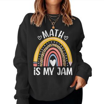 Math Is My Jam First Day Back To School Math Teacher Student Women Sweatshirt - Seseable