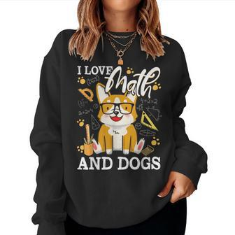 Math Teacher I Love Math And Dogs Mathematician Lover Puppy Women Sweatshirt - Monsterry