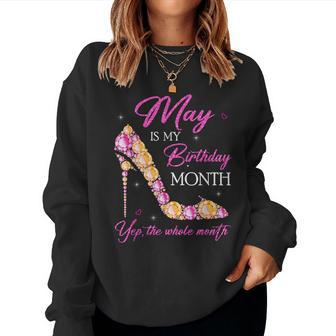 May Is My Birthday Month Yep The Whole Month Girls Women Sweatshirt | Mazezy DE