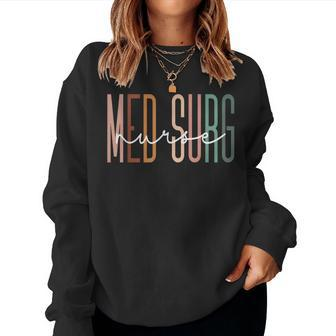 Med Surg Nurse Medical Surgical Nursing Appreciation Women Sweatshirt | Mazezy