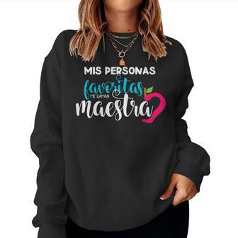 Mis Personas Favoritas Me Llaman Maestra Sudadera Mujer - Regaloses