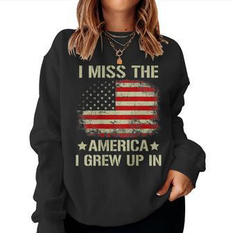 I Miss The America I Grew Up In Retro American Flag On Back Women Sweatshirt | Mazezy
