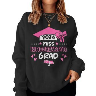 Miss Kindergarten Grad Graduation Graduate Class Of 2024 Women Sweatshirt - Seseable