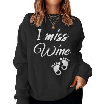 I Miss Wine Pregnancy Announcement Baby Shower Women Sweatshirt - Monsterry DE