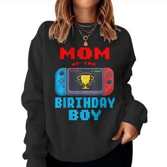 Mom Of The Birthday Boy Video Games Theme Bday Matching Women Sweatshirt - Monsterry AU
