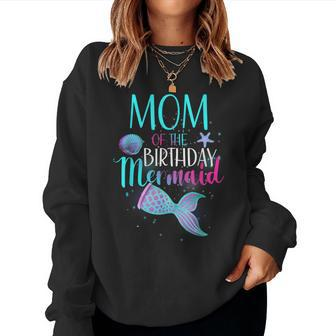 Mom Of The Birthday Mermaid Matching Family Birthday Women Sweatshirt | Mazezy