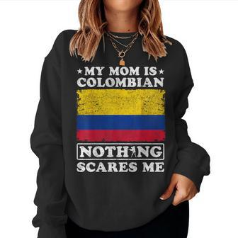 My Mom Is Colombian Nothing Scares Me Colombia Mother's Day Women Sweatshirt | Mazezy DE