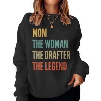 The Mom The Woman The Drafter The Legend Women Sweatshirt - Monsterry