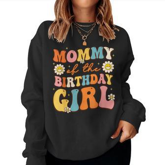 Mommy Of The Birthday Girl Daughter Groovy Mom Retro Theme Women Sweatshirt - Seseable