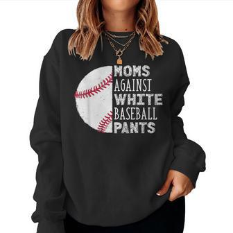 Moms Against White Baseball Pants Baseball Mom Quote Women Sweatshirt - Thegiftio UK