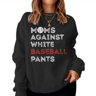 Moms Against White Baseball Pants Baseball Mom Women Women Sweatshirt - Monsterry CA