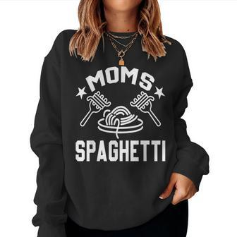 Mom's Spaghetti Mother's Love To Pasta Lovers Women Women Sweatshirt - Monsterry DE