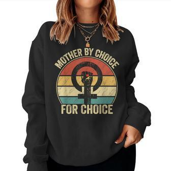 Mother By Choice For Choice Pro Choice Feminist Rights Women Sweatshirt - Monsterry AU