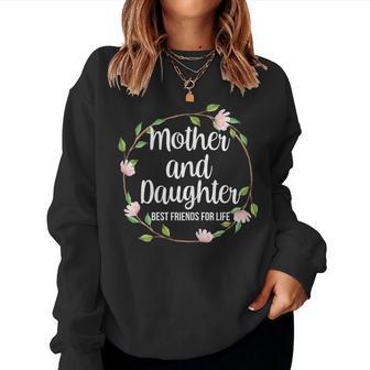 Mother And Daughter Best Friends For Life Besties Floral Women Sweatshirt - Monsterry