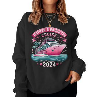Mother And Daughter Cruise 2024 Family Trip 2024 Women Sweatshirt - Seseable