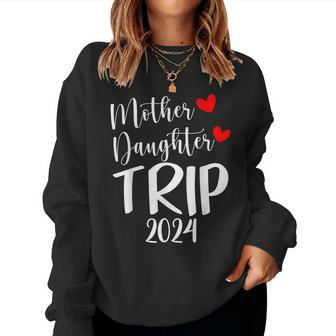 Mother Daughter Trip 2024 Family Vacation Mom Matching Women Sweatshirt - Monsterry