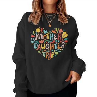 Mother Daughter Trip Weekend Vacation Mom Daughter Matching Women Sweatshirt - Seseable