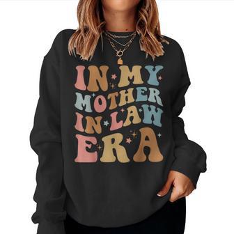 In My Mother In Law Era Retro Groovy Mother-In-Law Women Sweatshirt - Seseable