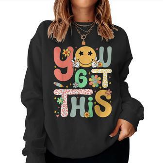 You Got This Motivational Testing Day Teacher Students Women Sweatshirt | Mazezy CA