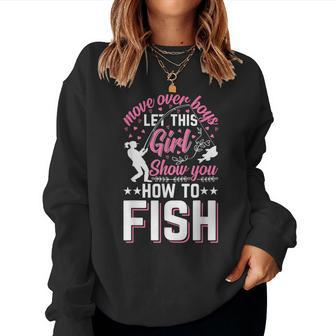 Move Over Boys Let This Girl Show You How To Fish Fishing Women Sweatshirt - Thegiftio UK
