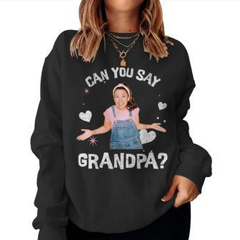 MsRachel Preschool Mom Dad Can You Say Grandpa Grandfather Women Sweatshirt - Seseable