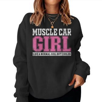 Muscle Car Girl Like A Normal Girl But Cooler Women Sweatshirt - Monsterry AU
